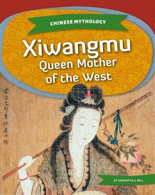  Xiwangmu, the Queen Mother of the West: Uma Jornada Mística Através dos Mistérios da China Antiga?