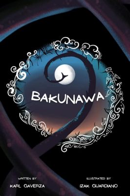 Ukong Haring Bakunawa! An Epic Tale of Greed, Sacrifice, and Celestial Balance